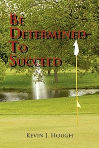 Abbildung von: Be Determined to Succeed - Xlibris