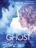 Cover: Ghost The Musical (Vocal Selections) - Hal Leonard Corporation