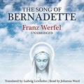 Cover: The Song of Bernadette Lib/E - Blackstone Publishing