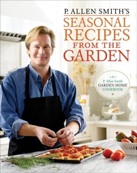 Abbildung von: P. Allen Smith's Seasonal Recipes from the Garden - Random House Inc