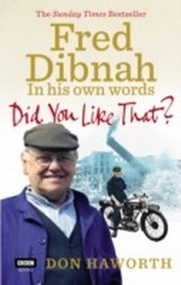 Abbildung von: Did You Like That? Fred Dibnah, In His Own Words - BBC Digital