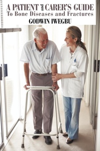 Abbildung von: A Patient and Carer's Guide to Bone Diseases and Fractures - AuthorHouse