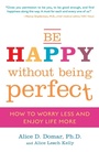Cover: Be Happy Without Being Perfect - Random House Inc