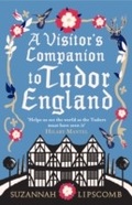 Cover: A Visitor's Companion to Tudor England - Ebury Digital