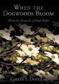 Abbildung von: When the Dogwoods Bloom - AuthorHouse