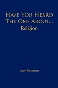 Cover: Have You Heard the One About... Religion - iUniverse