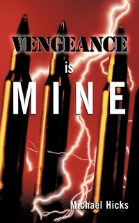 Abbildung von: Vengeance is Mine - AuthorHouse