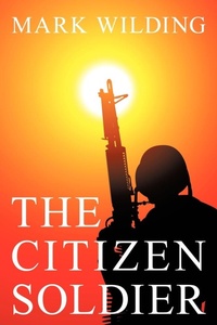 Enlarge image Cover: The Citizen Soldier - AuthorHouse