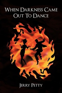 Abbildung von: When Darkness Came Out To Dance - AuthorHouse