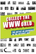 Cover: Collect the WWWorld. The Artist as Archivist in the Internet Age (Black and White Edition) - Lulu.com