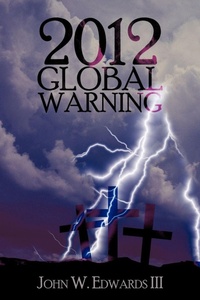 Enlarge image Cover: 2012 Global Warning - iUniverse