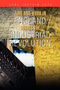 Enlarge image Cover: Time and Work in England during the Industrial Revolution - Xlibris