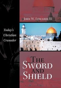 Enlarge image Cover: The Sword and Shield - iUniverse