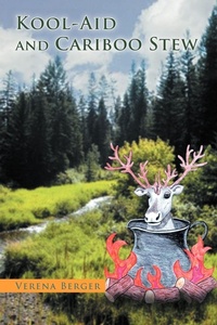 Enlarge image Cover: Kool-Aid and Cariboo Stew - Xlibris