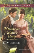 Cover: Healing the Soldier's Heart - Love Inspired Historical
