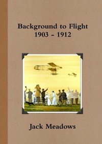 Enlarge image Cover: Background to Flight 1903 - 1912 - Lulu.com