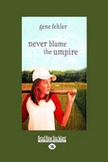 Cover: Never Blame the Umpire - ReadHowYouWant