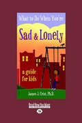 Cover: What to Do When YouaEUR (TM)re Sad & Lonely - ReadHowYouWant