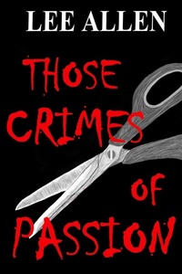 Abbildung von: Those Crimes of Passion - Lulu.com