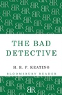 Cover: The Bad Detective - Bloomsbury Reader