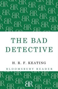 Enlarge image Cover: The Bad Detective - Bloomsbury Reader