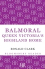 Cover: Balmoral - Bloomsbury Reader