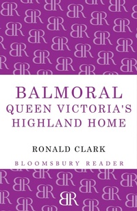 Enlarge image Cover: Balmoral - Bloomsbury Reader