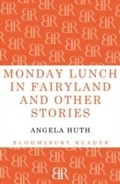 Cover: Monday Lunch in Fairyland and Other Stories - Bloomsbury Reader