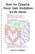 Cover: How to Create Your Own Sudokus with Java - Lulu.com