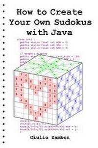 Enlarge image Cover: How to Create Your Own Sudokus with Java - Lulu.com