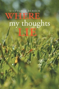 Enlarge image Cover: Where My Thoughts Lie - Xlibris