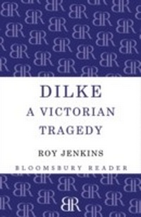 Enlarge image Cover: Dilke - Bloomsbury Reader