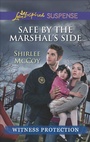 Cover: Safe by the Marshal's Side - Love Inspired Suspense