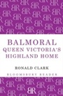 Cover: Balmoral - Bloomsbury Reader