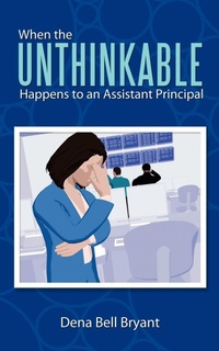 Abbildung von: When the Unthinkable Happens to an Assistant Principal - AuthorHouse
