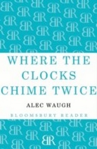Abbildung von: Where the Clocks Chime Twice - Bloomsbury Reader