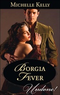 Cover: Borgia Fever - Harlequin Historical Undone