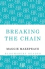 Cover: Breaking The Chain - Bloomsbury Reader