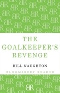 Cover: The Goalkeeper's Revenge - Bloomsbury Reader