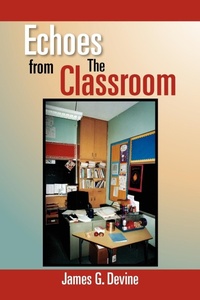 Enlarge image Cover: Echoes from the Classroom - Xlibris