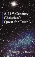 Bild: A 21st Century Christian's Quest for Truth - AuthorHouse