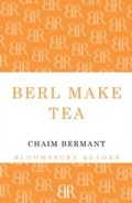 Cover: Berl Make Tea - Bloomsbury Reader