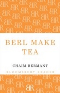 Enlarge image Cover: Berl Make Tea - Bloomsbury Reader