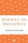 Cover: Bowman on Broadway - Bloomsbury Reader