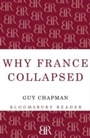 Cover: Why France Collapsed - Bloomsbury Reader
