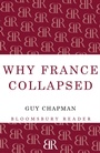 Cover: Why France Collapsed - Bloomsbury Reader