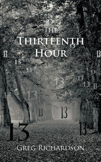Enlarge image Cover: The Thirteenth Hour - iUniverse