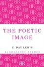Cover: The Poetic Image - Bloomsbury Reader