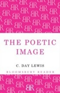Enlarge image Cover: The Poetic Image - Bloomsbury Reader