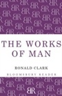 Cover: Works of Man - Bloomsbury Reader